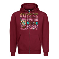 Burgundy coffee gives me nurse power Zipper Hoodie - AdoDesignShop