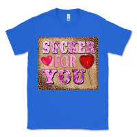 True Royal valentine's day sucker for you Classic Tee - BarkalooDesign