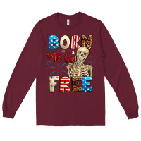 Burgundy Born to be free with skeleton 4th of july Long Sleeve Tee - Neo Western