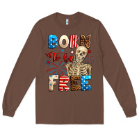 Chestnut Born to be free with skeleton 4th of july Long Sleeve Tee - Neo Western