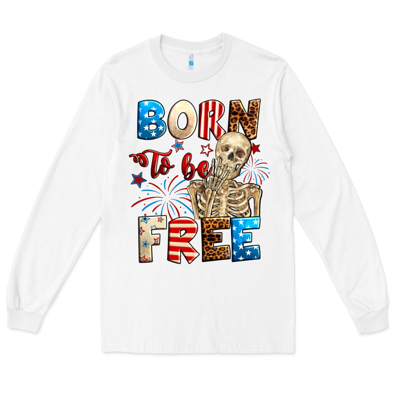 Born To Be Free With Skeleton 4th Of July Long Sleeve Tee by Neo Western | Teevron