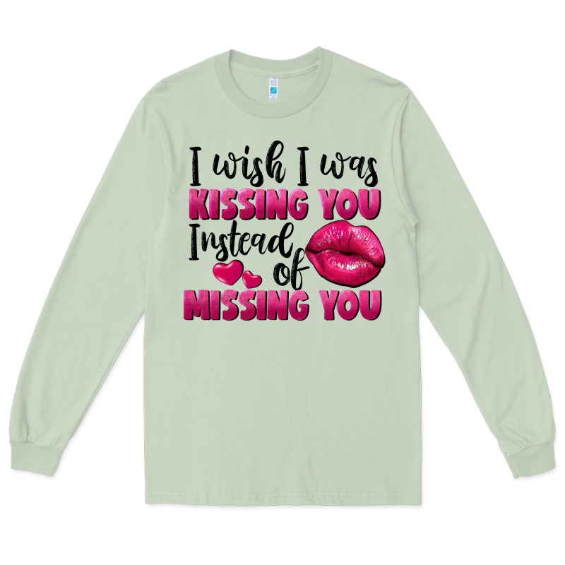 I Wish I Was Kissing You Instead Of Missing You Long Sleeve Tee by FaDigitalArtStudio | Teevron