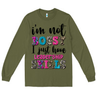Army Green ı'm not bossy ı just have leadership skills Long Sleeve Tee - FaDigitalArtStudio