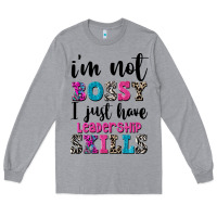 Heather Grey ı'm not bossy ı just have leadership skills Long Sleeve Tee - FaDigitalArtStudio