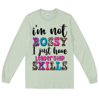 Matcha ı'm not bossy ı just have leadership skills Long Sleeve Tee - FaDigitalArtStudio