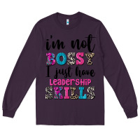 Plum ı'm not bossy ı just have leadership skills Long Sleeve Tee - FaDigitalArtStudio