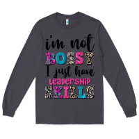 Smoke ı'm not bossy ı just have leadership skills Long Sleeve Tee - FaDigitalArtStudio
