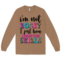 Toasted Coconut ı'm not bossy ı just have leadership skills Long Sleeve Tee - FaDigitalArtStudio