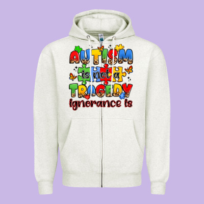 Autism Is Not A Tragedy Ignorance Is Zipper Hoodie Designed By Jahusdesignshop