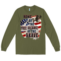 Army Green Home of the free because of the brave 4th of july Long Sleeve Tee - CowGirlArtShop