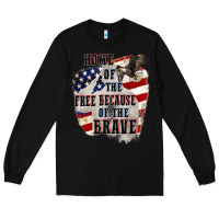 Black Home of the free because of the brave 4th of july Long Sleeve Tee - CowGirlArtShop