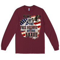 Burgundy Home of the free because of the brave 4th of july Long Sleeve Tee - CowGirlArtShop