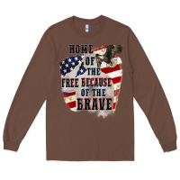 Chestnut Home of the free because of the brave 4th of july Long Sleeve Tee - CowGirlArtShop