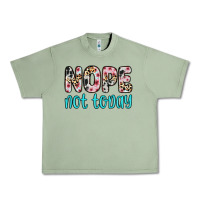 Oil Green nope not today Urban Heavy Tee - Zillion Design Studio