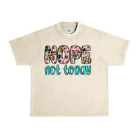 Sandshell nope not today Urban Heavy Tee - Zillion Design Studio