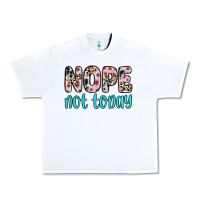 White nope not today Urban Heavy Tee - Zillion Design Studio
