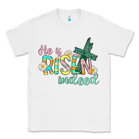 White He is risen indeed Easter Classic Tee - CowGirlArtShop
