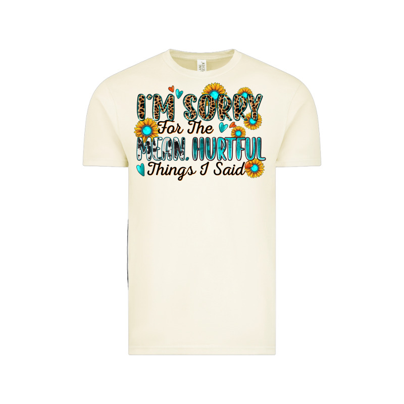 I'm Sorry For The Mean Hurtful Things I Said Vintage Tee by Zillion Design Studio | Teevron