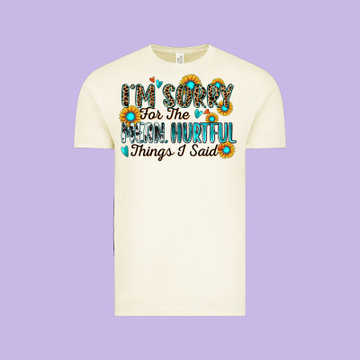 I'm Sorry For The Mean Hurtful Things I Said Vintage Tee Designed By Zillion Design Studio