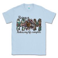 Dusty Blue being a mom makas my life complete Classic Tee - SublimationCraftShop