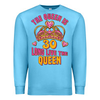 Ocean Blue the queen is 30 long live the queen Premium Sweatshirt - Jasminsmagicworld