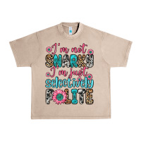 French Oak i m not snarky i m just selectively polite Urban Heavy Tee - Zillion Design Studio