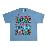 Pebble Blue i m not snarky i m just selectively polite Urban Heavy Tee - Zillion Design Studio