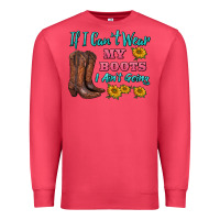 Cardinal if i can't wear my boots i ain't going Premium Sweatshirt - BarkalooDesign