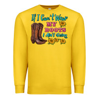 Lemon if i can't wear my boots i ain't going Premium Sweatshirt - BarkalooDesign