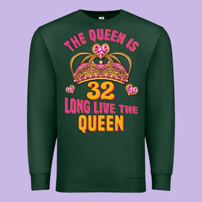 The Queen Is 32 Long Live The Queen Kopya Premium Sweatshirt Designed By Jasminsmagicworld