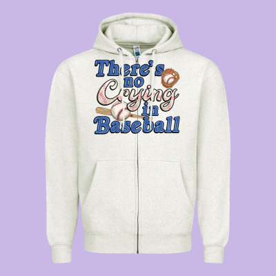 Theres No Crying In Baseball Zipper Hoodie Designed By Jahusdesignshop