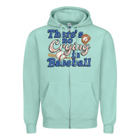 Seafoam theres no crying in baseball Zipper Hoodie - JahusDesignShop