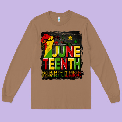 Juneteenth Fist Free Ish Since 1865 With Background Long Sleeve Tee Designed By Hra Design Shop