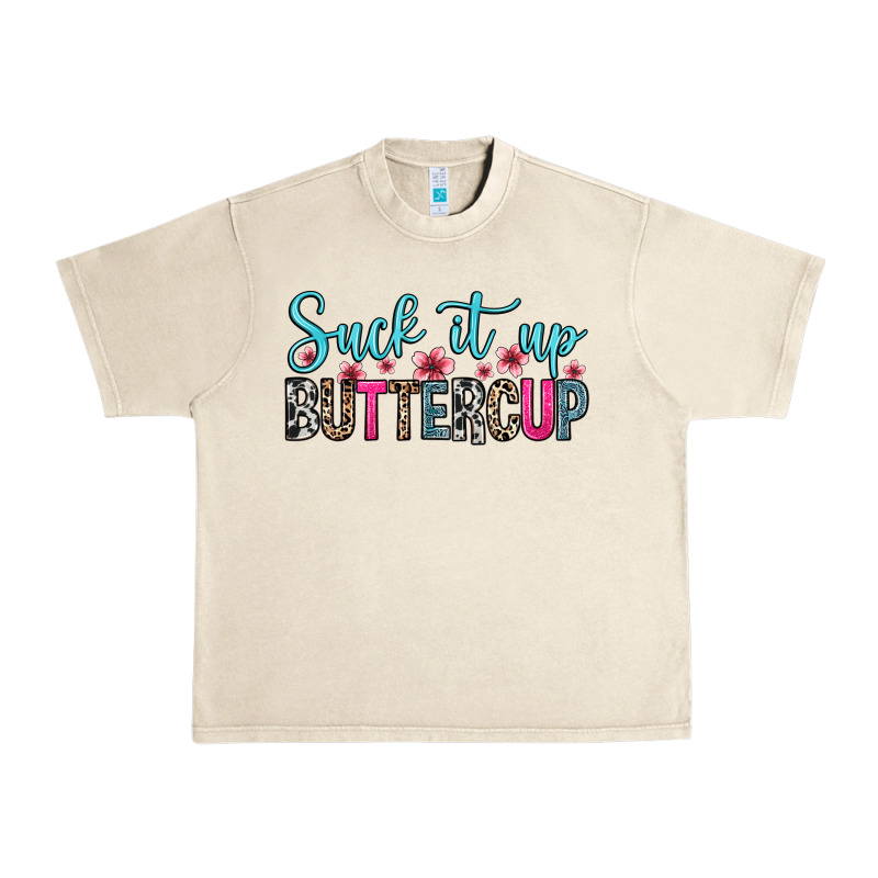 Suck It Up Buttercup Urban Heavy Tee by Zillion Design Studio | Teevron