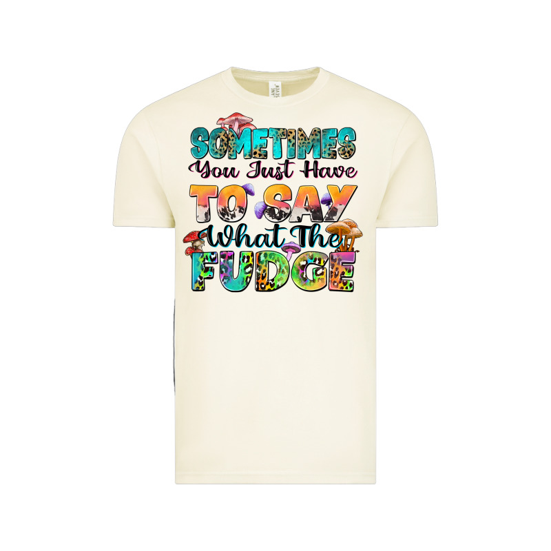 Sometimes You Just Have To Say What The Fudge Vintage Tee by Zillion Design Studio | Teevron