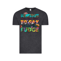 Vintage Black sometimes you just have to say what the fudge Vintage Tee - Zillion Design Studio