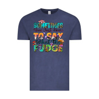 Vintage Denim sometimes you just have to say what the fudge Vintage Tee - Zillion Design Studio