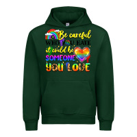 Forest Green be careful who you hate it could be someone you Urban Hoodie - LillyAllenDesigns