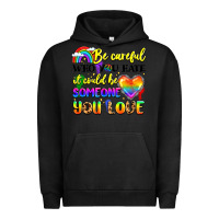 Pigment Black be careful who you hate it could be someone you Urban Hoodie - LillyAllenDesigns