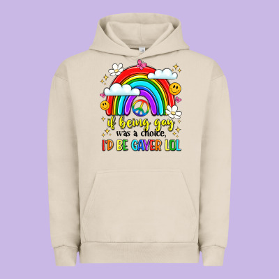 If Being Gay Was A Choice I'd Be Gayer Lol Urban Hoodie Designed By Lillyallendesigns