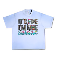 Grape Ice it s fine i m fine everything s fine Urban Heavy Tee - Zillion Design Studio