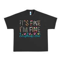 Pigment Black it s fine i m fine everything s fine Urban Heavy Tee - Zillion Design Studio