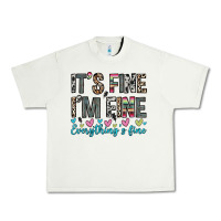 Pistachio it s fine i m fine everything s fine Urban Heavy Tee - Zillion Design Studio