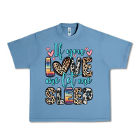 Pebble Blue if you love me let me sleep Urban Heavy Tee - Zillion Design Studio
