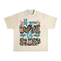 Sandshell if you love me let me sleep Urban Heavy Tee - Zillion Design Studio
