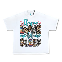 White if you love me let me sleep Urban Heavy Tee - Zillion Design Studio