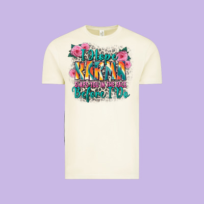 I Hope Karma Slaps You In The Face Before I Do Vintage Tee Designed By Zillion Design Studio