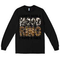 Black i dont need a mood ring i have a face Long Sleeve Tee - CowhideDigitalArt