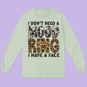 I Dont Need A Mood Ring I Have A Face Long Sleeve Tee Designed By Cowhidedigitalart