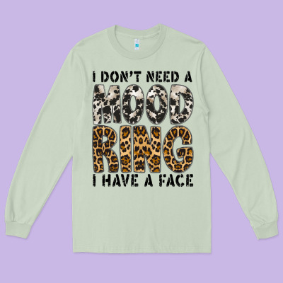 I Dont Need A Mood Ring I Have A Face Long Sleeve Tee Designed By Cowhidedigitalart